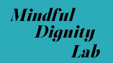 Mindful Dignity Lab