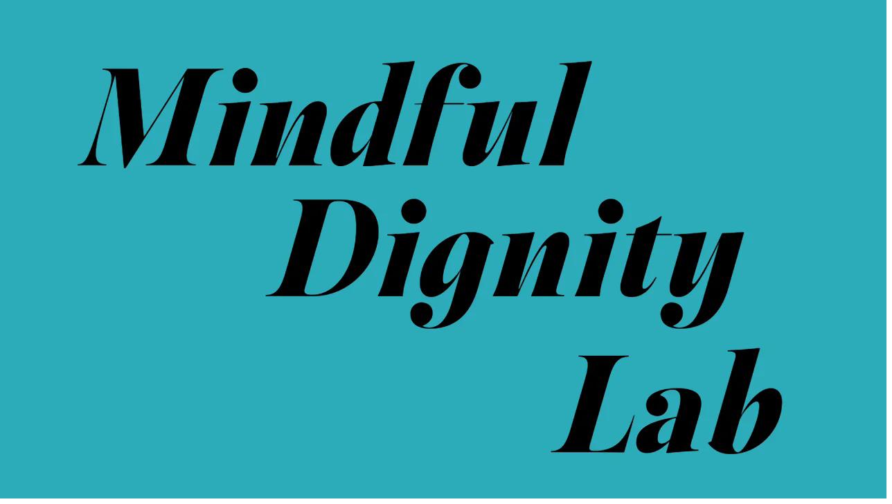 Mindful Dignity Lab